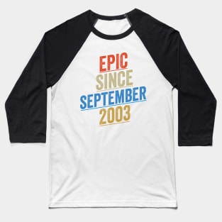 Epic Since September 2003 Funny Birthday Baseball T-Shirt